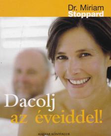 Stoppard, Miriam - Dacolj az éveiddel! [antikvár]