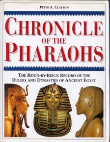 Peter A. Clayton - Chronicle of the Pharaohs [antikvár]