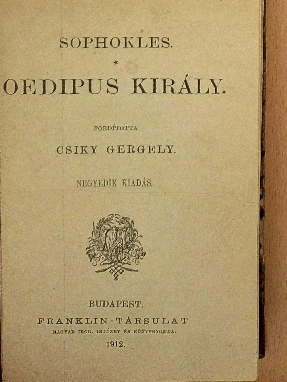Echegaray József - Oedipus király/Oedipus Kolonosban/Hamlet, dán királyfi/A nagy Galeotto [antikvár]