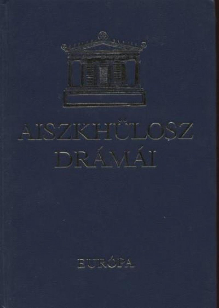 Aiszkhülosz - Aiszkhülosz drámái [antikvár]