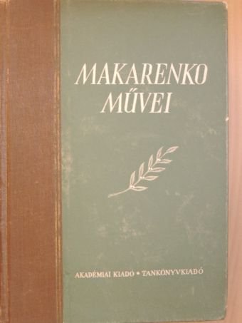 Makarenko - Makarenko művei I. [antikvár]
