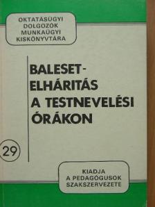 Fehér Valéria - Baleset-elhárítás a testnevelési órákon [antikvár]