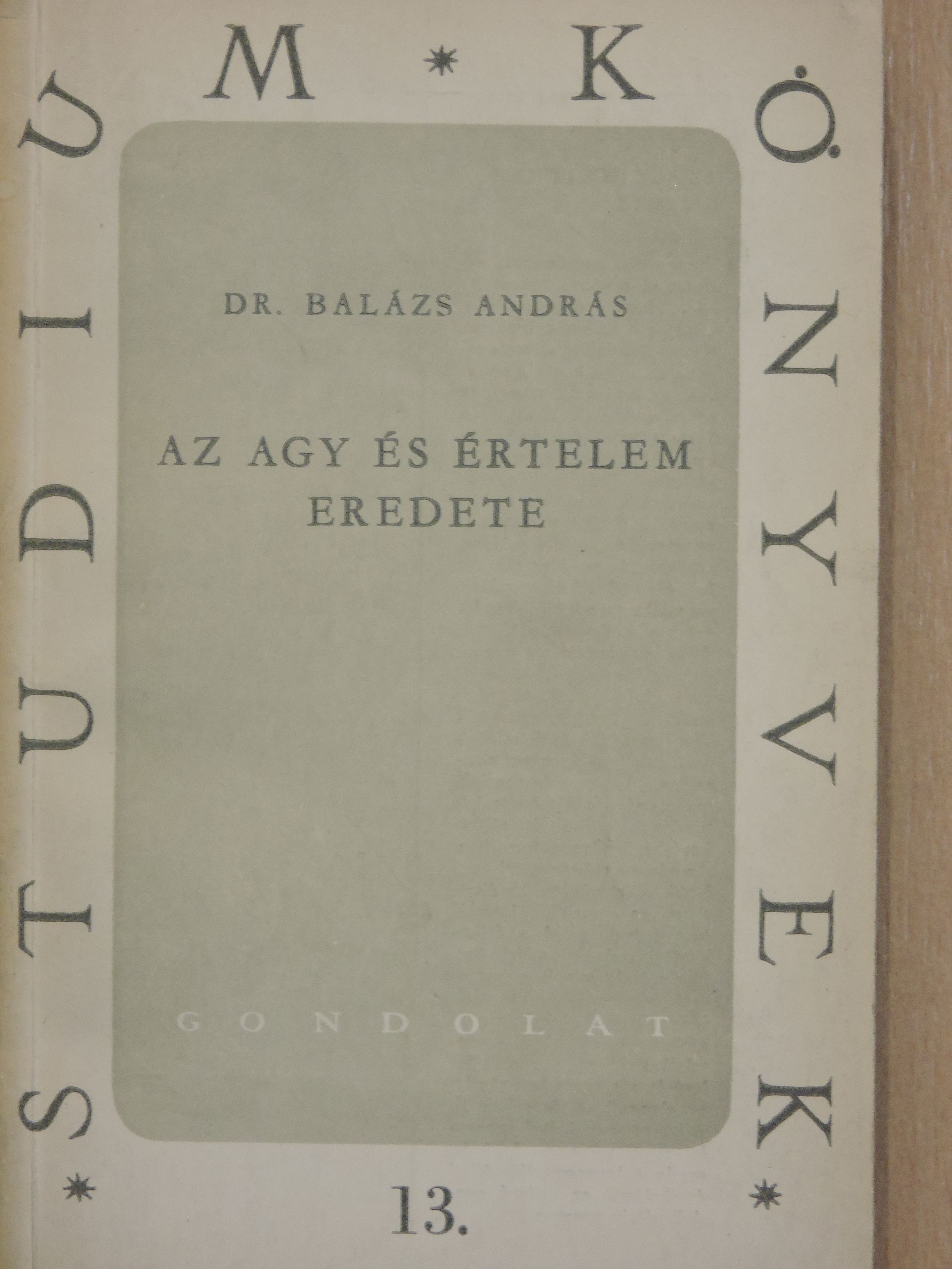 Dr. Balázs András - Az agy és értelem eredete [antikvár]
