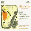 Offenbach - GAITÉ PARISIENNE, OFFENBACHIANA CD