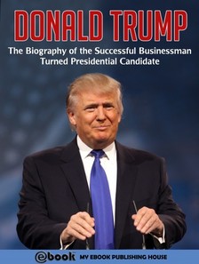 House My Ebook Publishing - Donald Trump [eKönyv: epub, mobi]