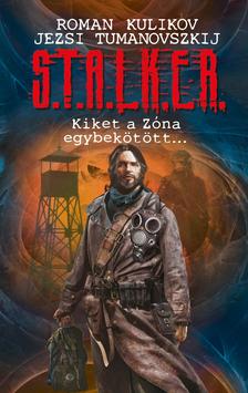 Roman Kulikov - Jezsi Tumanovszkij - Kiket a Zóna egybekötött...