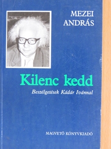 Kádár Iván - Kilenc kedd/Esszé történelmi oldalnézetből [antikvár]