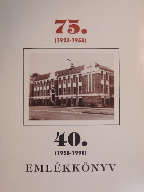 Annus József - Emlékkönyv a Csonka János Műszaki Szakközépiskola és jogelődjei működésének és fennállásának 75/40. évfordulójára [antikvár]