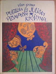 Végh György - Puliszka és Juliska Plömplöm királynál [antikvár]