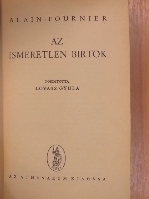 Alain-Fournier - Az ismeretlen birtok [antikvár]