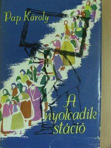 Pap Károly - A nyolcadik stáció [antikvár]