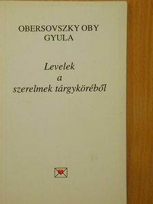 Obersovszky Oby Gyula - Levelek a szerelmek tárgyköréből [antikvár]