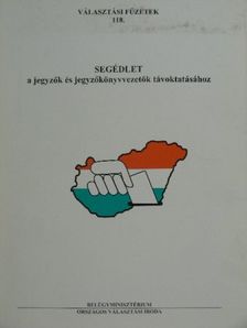 Segédlet a jegyzők és jegyzőkönyvvezetők távoktatásához [antikvár]