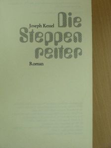 Joseph Kessel - Die Steppenreiter [antikvár]