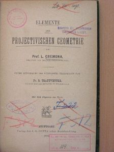 Prof. L. Cremona - Elemente der projectivischen Geometrie [antikvár]