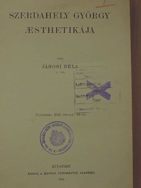 Darkó Jenő - Szerdahelyi György aesthetikája/Jósika Miklós/Jelentéstani szempontok/Bölcs Leó taktikájának hitelessége magyar történeti szempontból/Schesaeus Ruinae Pannonicae czímű epikus költeménye/Schedius Lajos aesthetikai elmé [antikvár]