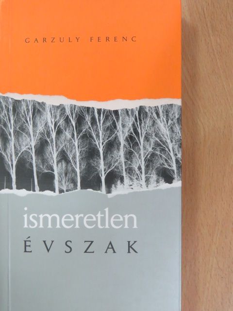 Garzuly Ferenc - Ismeretlen évszak [antikvár]