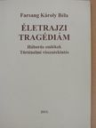 Farsang Károly Béla - Életrajzi tragédiám [antikvár]