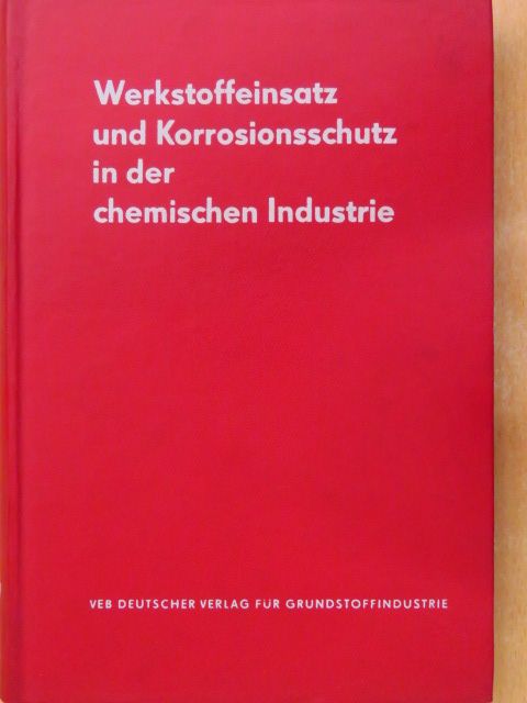 Dipl-Met. G. Hurt - Werkstoffeinsatz und Korrosionsschutz in der chemischen Industrie [antikvár]