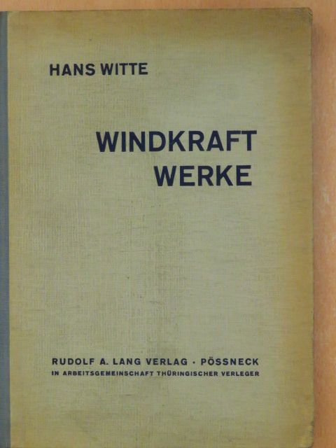 Prof. Dr. Hans Witte - Windkraftwerke [antikvár]