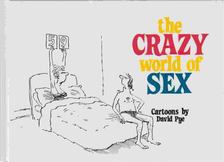 David Pye - The Crazy World of Sex [antikvár]