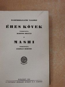 Rabindranath Tagore - Éhes kövek/Mashi/Bimala [antikvár]