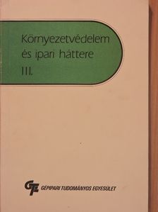 Környezetvédelem és ipari háttere III. [antikvár]