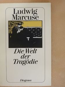 Ludwig Marcuse - Die Welt der Tragödie [antikvár]