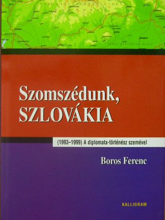 Boros Ferenc - Szomszédunk, Szlovákia [antikvár]
