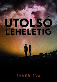 Éva Ekker - Utolsó leheletig 18+ [eKönyv: epub, mobi, pdf]