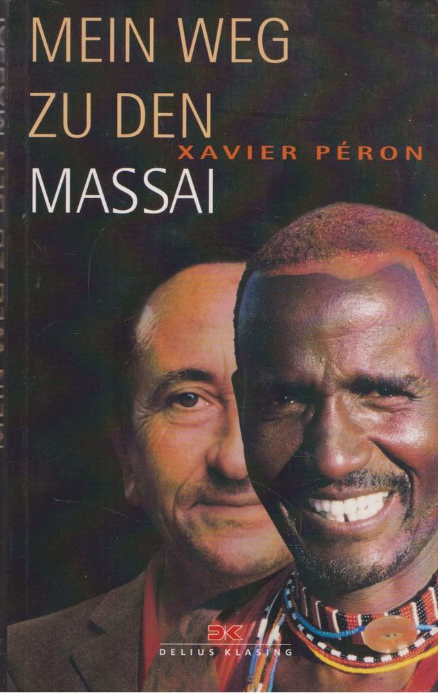 Xavier Péron - Mein Weg zu den Massai [antikvár]