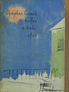 Dymphna Cusack - Ketten a halál ellen [antikvár]
