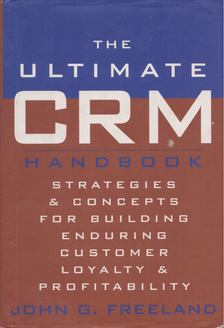 John G. Freeland - The Ultimate Crm Handbook [antikvár]