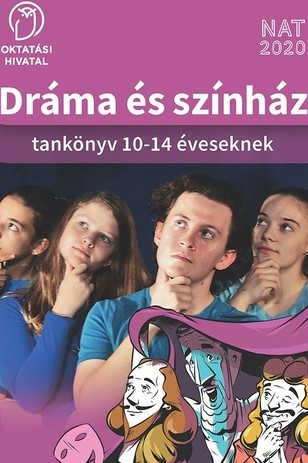OH-DSZ58TA - DRÁMA ÉS SZÍNHÁZ TANKÖNYV 10-14 ÉVESEKNEK