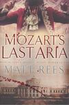 Matt Rees - Mozart'S Last Aria [antikvár]