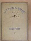Bruno H. Bürgel - Aus fernen Welten (gótbetűs) [antikvár]