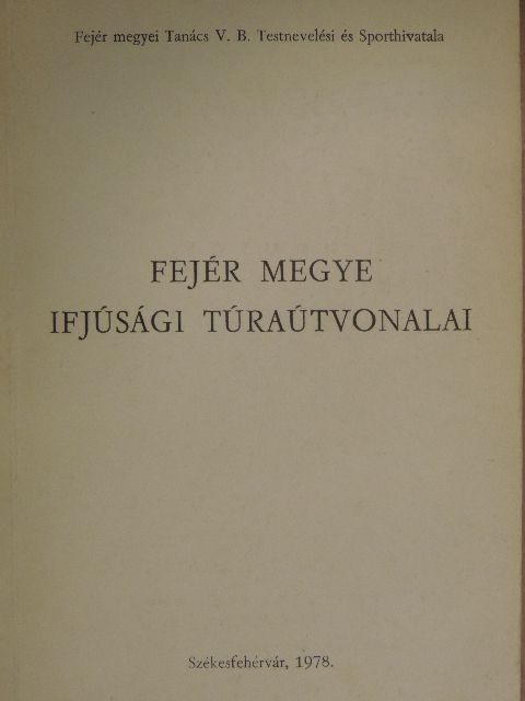 Barabás László - Fejér megye ifjúsági túraútvonalai [antikvár]
