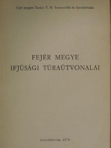 Barabás László - Fejér megye ifjúsági túraútvonalai [antikvár]