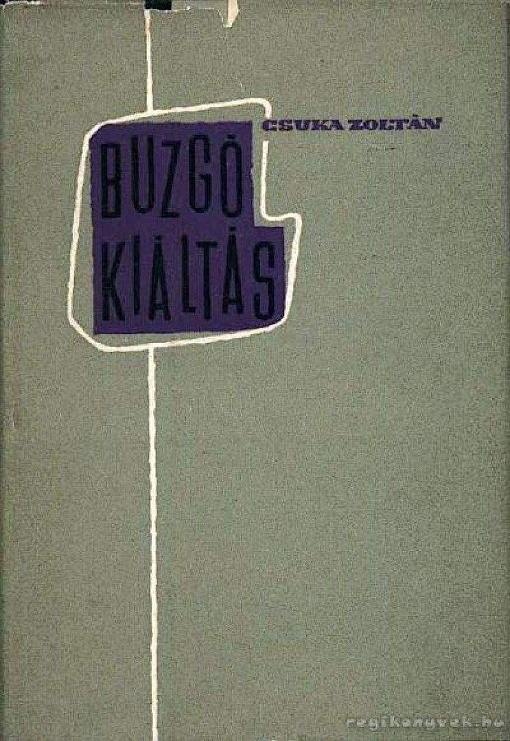CSUKA ZOLTÁN - Buzgó kiáltás [antikvár]