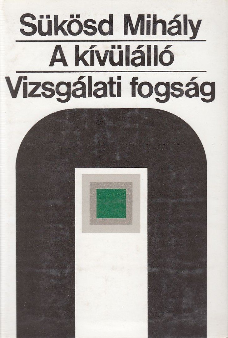 SÜKÖSD MIHÁLY - A kívülálló / Vizsgálati fogság [antikvár]
