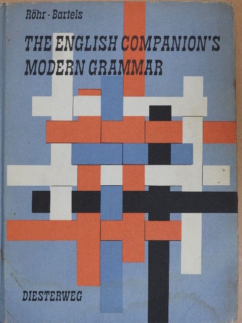 Bernhard Bartels - The English Companion's Modern Grammar [antikvár]