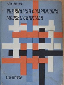 Bernhard Bartels - The English Companion's Modern Grammar [antikvár]