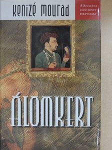 Kenize Mourad - Álomkert [antikvár]