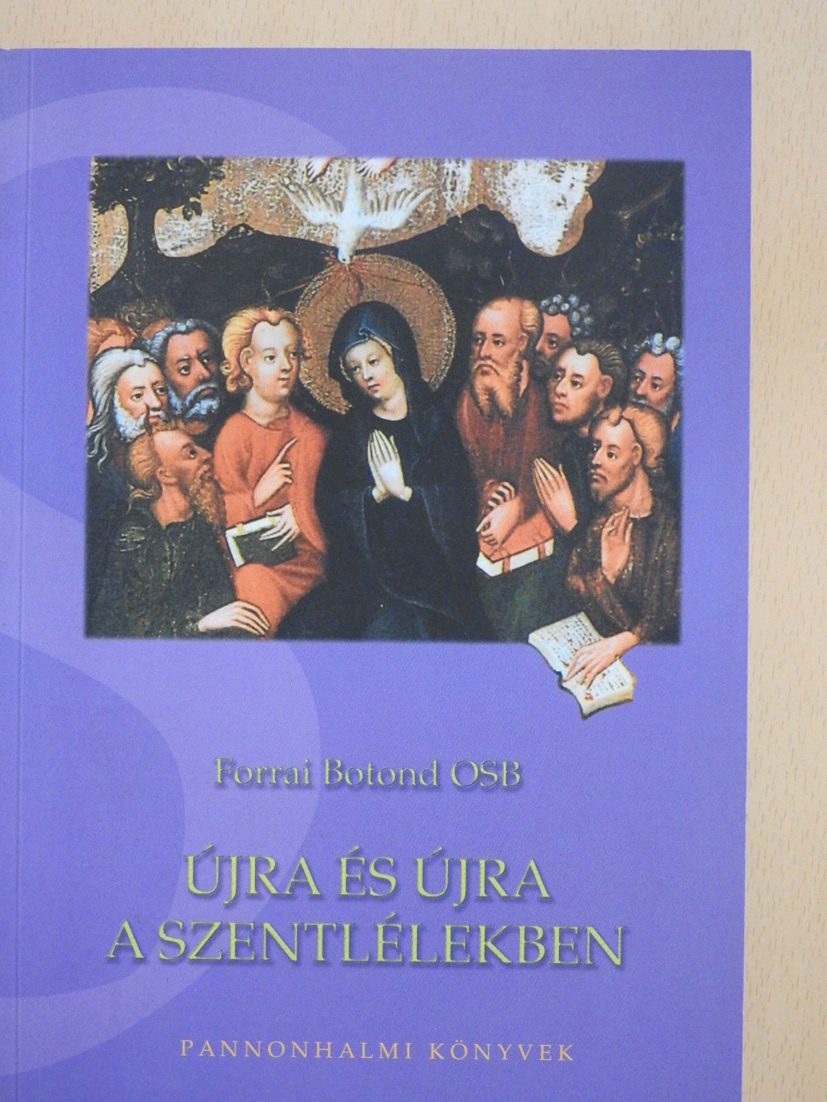 Forrai Botond - Újra és újra a Szentlélekben (dedikált példány) [antikvár]