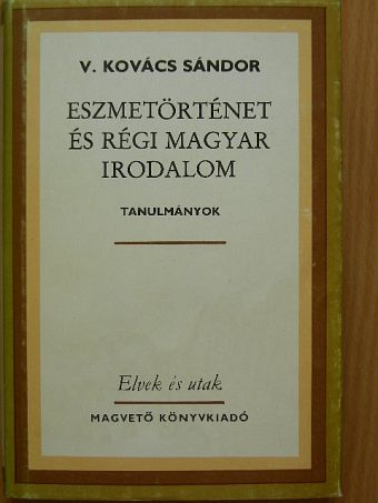 V. Kovács Sándor - Eszmetörténet és régi magyar irodalom [antikvár]
