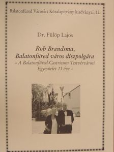 Cees Waal - Rob Brandsma, Balatonfüred város díszpolgára [antikvár]