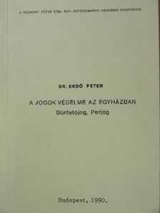 Dr. Erdő Péter - A jogok védelme az egyházban [antikvár]