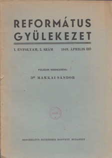 DR. MAKKAI SÁNDOR - Református gyülekezet 1949. április [antikvár]
