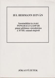 Ifj. Hermann István - Szentmiklósi és óvári Pongrácz Gáspár pápai plébános városleírása a XVIII. század elejéről [antikvár]
