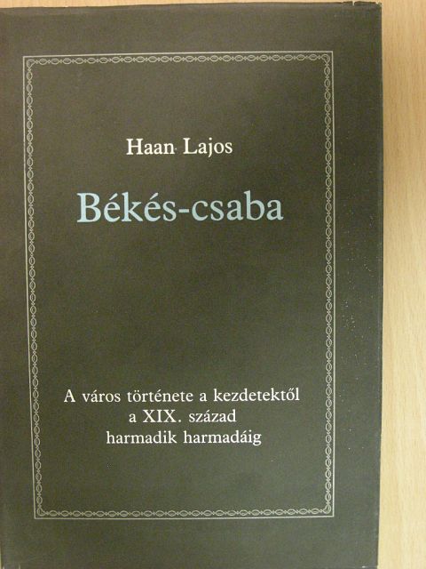 Haan Lajos - Békés-csaba [antikvár]